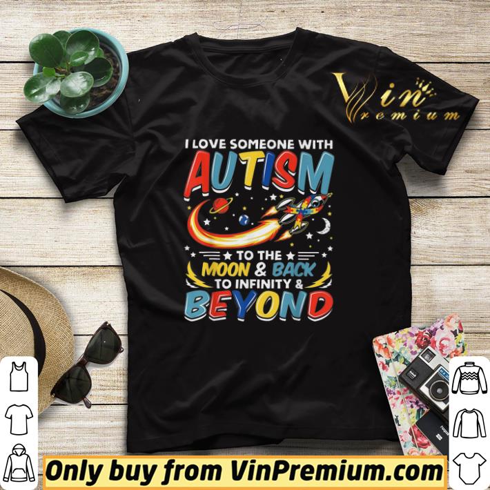 I Love Someone With Autism To The Moon And Back To Infinity & Beyond shirt sweater 97f533b4 i love someone with autism to the moon and back to infinity beyond shirt sweater 4 - I Love Someone With Autism To The Moon And Back To Infinity & Beyond shirt sweater