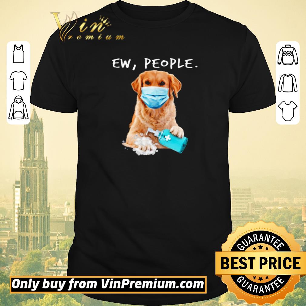 Golden Retriever Ew People wash hand shirt sweater