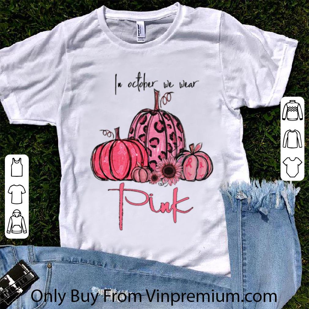 Awesome Pumpkin In October We Wear Pink Breast Cancer Awareness shirt