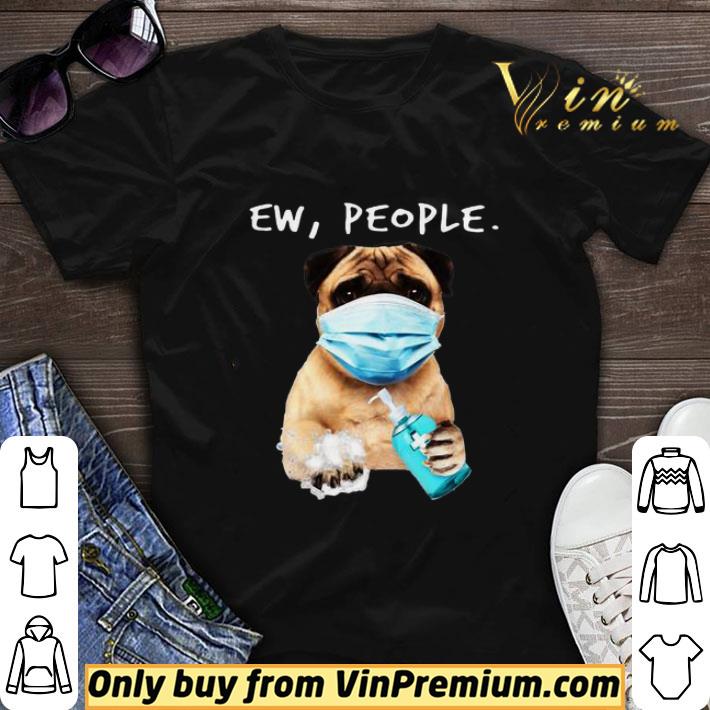 Ew People Pug wash your hands shirt sweater