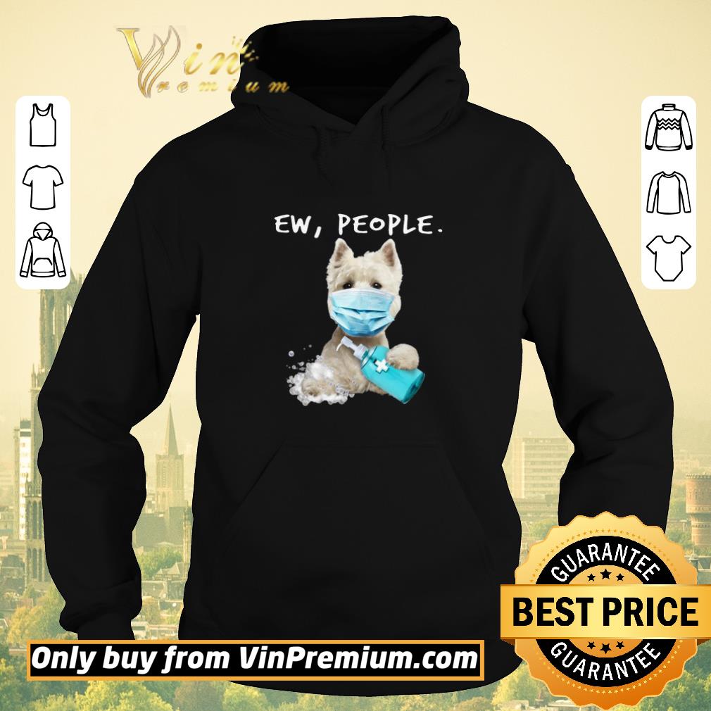 ade7f1ee funny west highland white terrier face mark ew people shirt sweater 4 - Funny West Highland White Terrier face mark Ew People shirt sweater