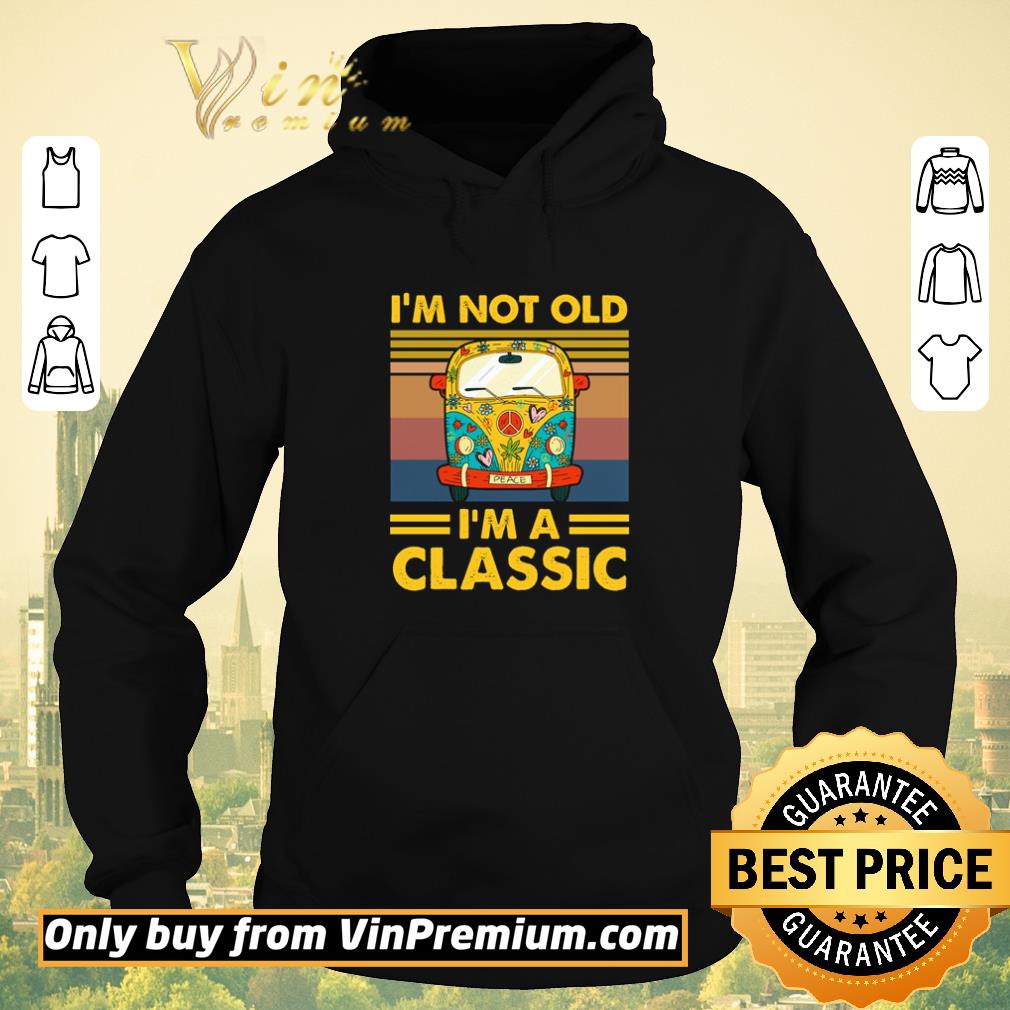 Pretty Hippie car I’m not old I’m a classic shirt sweater ae6731df pretty hippie car i m not old i m a classic shirt sweater 4 - Pretty Hippie car I’m not old I’m a classic shirt sweater