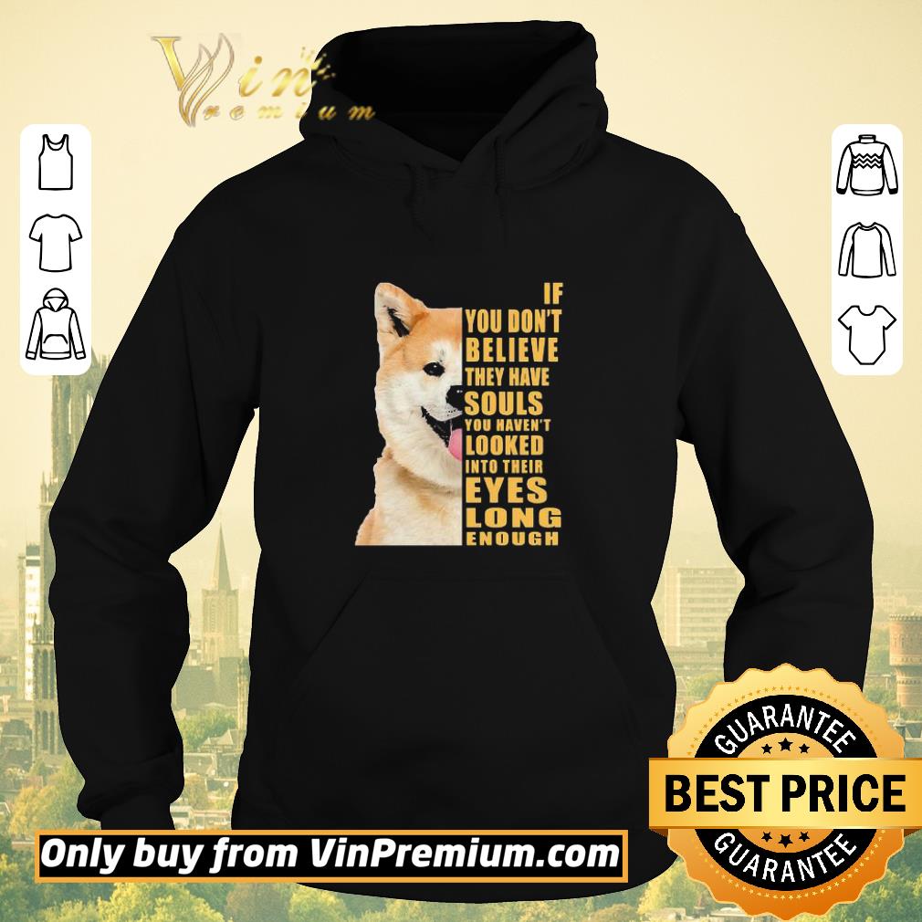 b52baf20 top shiba if you don t believe they have souls shirt sweater 4 - Top Shiba If you don’t believe they have souls shirt sweater