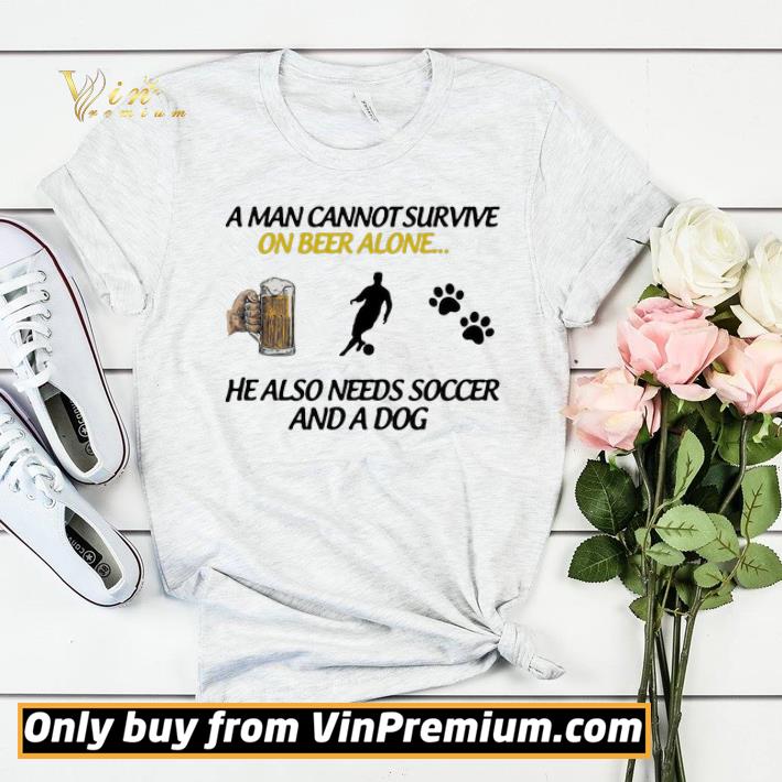 b7e73e6a a man can not survive on beer alone he also needs soccer and a dog shirt sweater 4 - A Man Can Not Survive On Beer Alone He Also Needs Soccer And A Dog shirt sweater