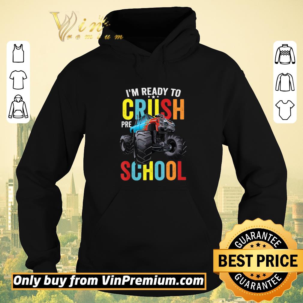 b9f98ded i m ready to crush preschool monster truck back to school shirt sweater 4 - I’m Ready To Crush Preschool Monster Truck Back To School shirt sweater
