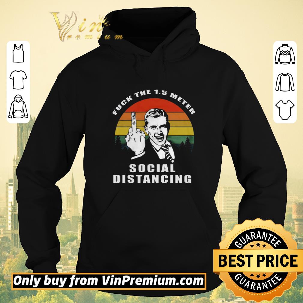bcf04978 fuck the 15 meter social distancing shirt sweater 4 - Fuck the 15 meter social distancing shirt sweater