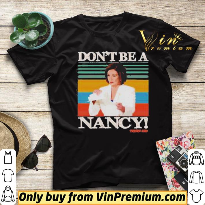 bd77f235 nice pelosi don t be a nancy trump 2020 shirt 4 - Nice Pelosi Don’t be a Nancy Trump 2020 shirt