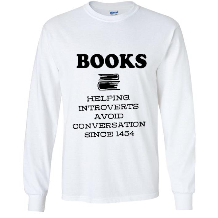 bd979c7f great books helping introverts a void conversation since 1454 shirt 4 - Great Books Helping Introverts A Void Conversation Since 1454 shirt