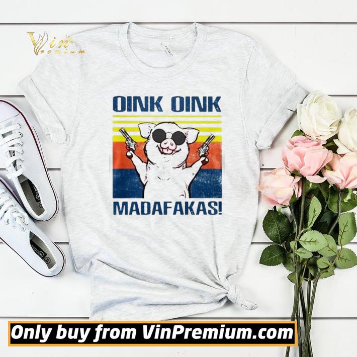 Premium Pig oink oink madafakas vintage shirt sweater c4be4943 premium pig oink oink madafakas vintage shirt sweater 4 - Premium Pig oink oink madafakas vintage shirt sweater