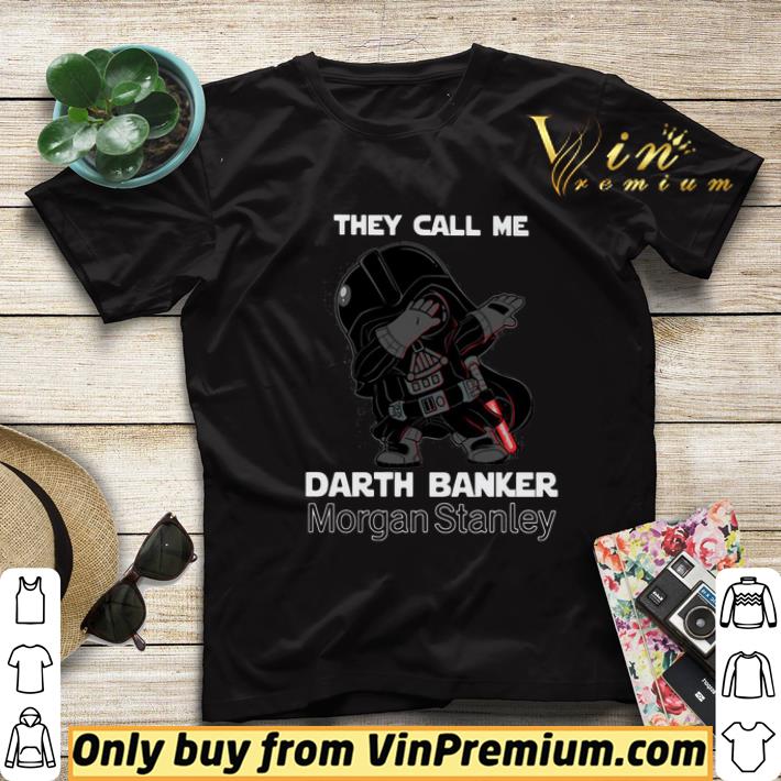 Top Star War Darth Vader They Call Me Darth Banker Morgan Stanley shirt c8c16c72 top star war darth vader they call me darth banker morgan stanley shirt 4 - Top Star War Darth Vader They Call Me Darth Banker Morgan Stanley shirt