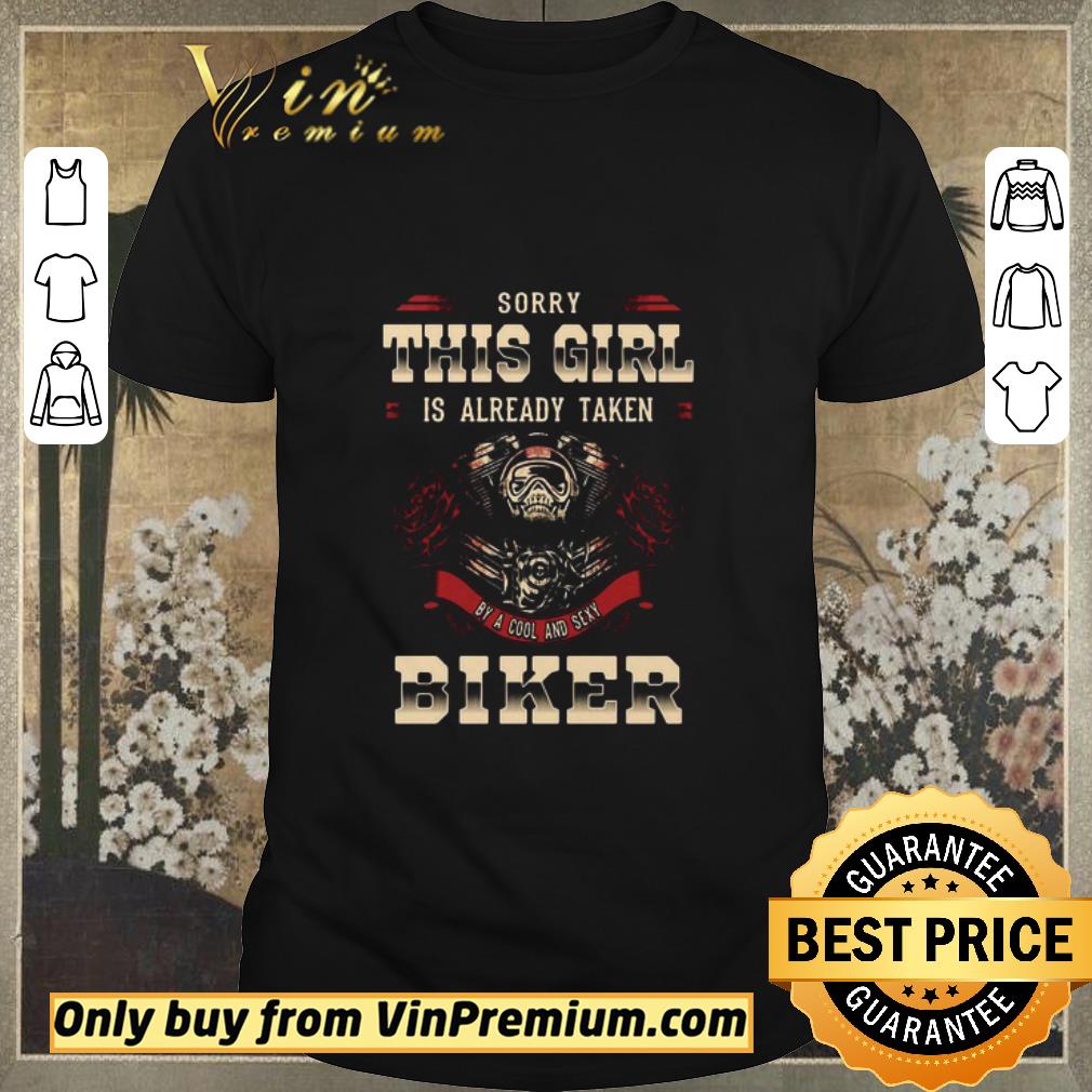Awesome Sorry This Girl Is Already Taken By A Cool And Sexy Biker Motorcycle shirt sweater