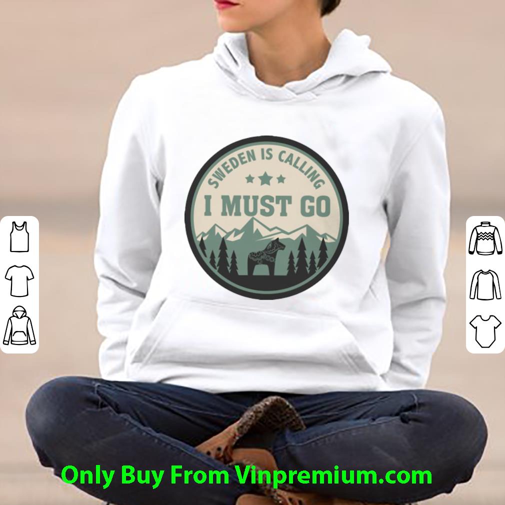 d379b0f4 top sweden is calling and i must go shirt 4 - Top Sweden Is Calling And I Must Go shirt