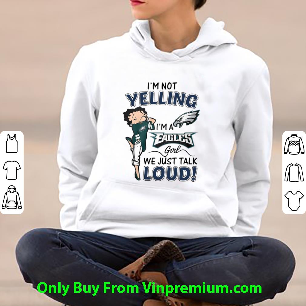 d9c27832 great i m not yelling i m a philadelphia eagles girl we just talk loud shirt 4 - Great I’m Not Yelling I’m A Philadelphia Eagles Girl We Just Talk Loud shirt