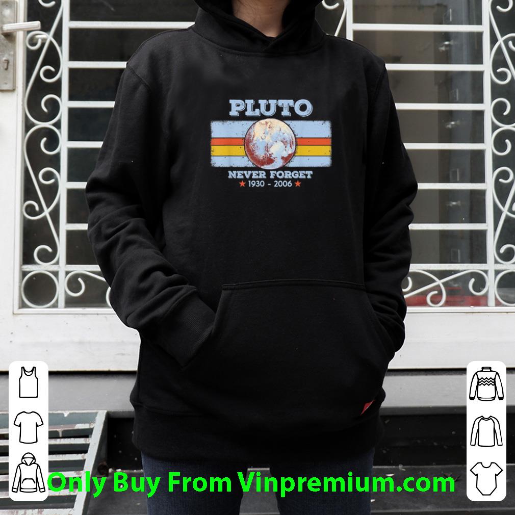 d9cb8e51 nice planet pluto never forget 1930 2006 shirt 4 - Nice Planet Pluto Never Forget 1930-2006 shirt