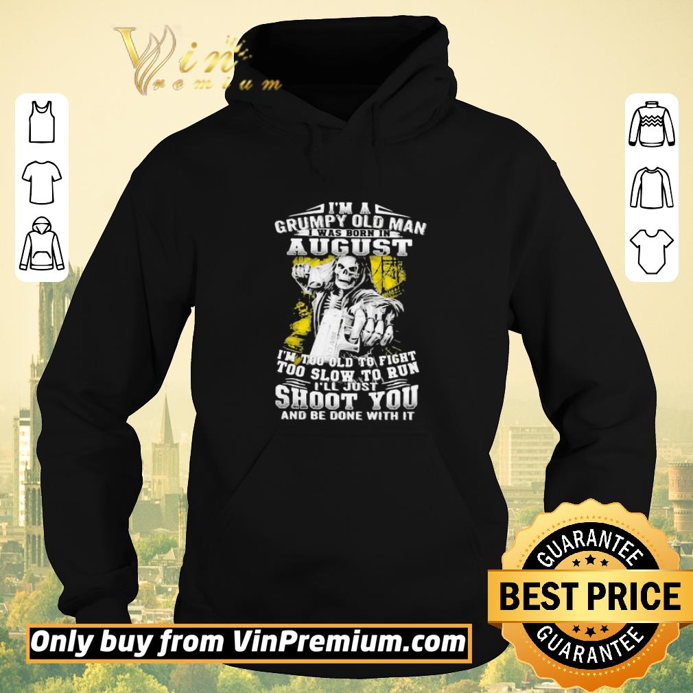 Awesome I_m A Grumpy Old Man August Shoot You Skull cap shirt sweater dbd4d527 awesome i m a grumpy old man august shoot you skull cap shirt sweater 4 - Awesome I_m A Grumpy Old Man August Shoot You Skull cap shirt sweater