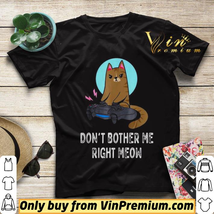 de3a16ee dont bother me right meow shirt sweater 4 - Dont bother me right meow shirt sweater