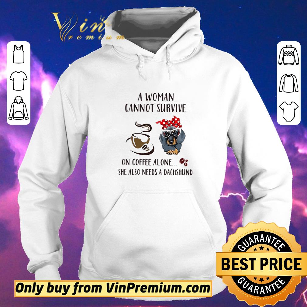 Hot A Woman Cannot Survive On Coffee Alone She Also Needs A Dachshund shirt sweater dfd3b4a8 hot a woman cannot survive on coffee alone she also needs a dachshund shirt sweater 4 - Hot A Woman Cannot Survive On Coffee Alone She Also Needs A Dachshund shirt sweater