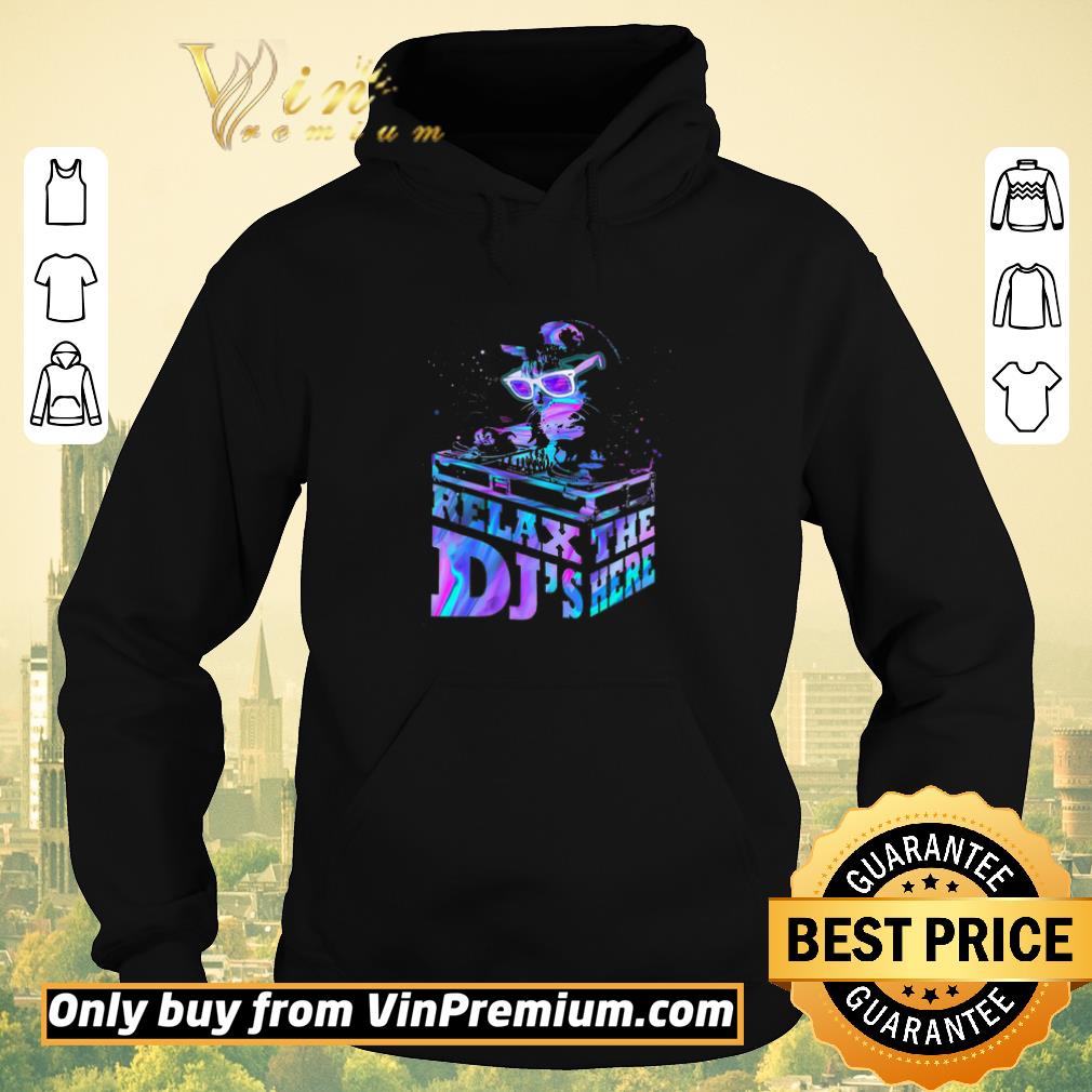 e39bf9a0 awesome relax the dj s here shirt sweater 4 - Awesome Relax The DJ's Here shirt sweater