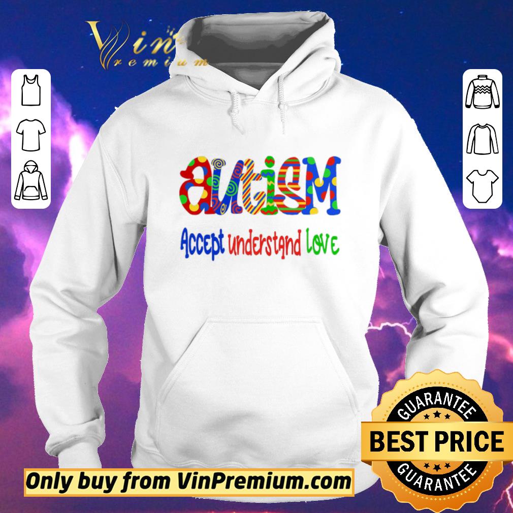 e3cdcf39 autism accept understand love shirt sweater 4 - Autism Accept Understand Love shirt sweater