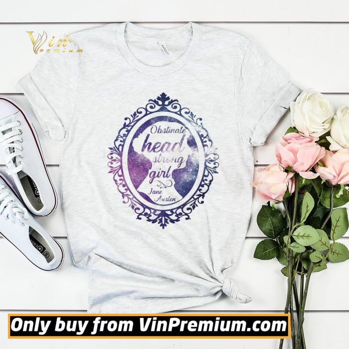 Obstinate headstrong girl jane austen shirt sweater e56a1699 obstinate headstrong girl jane austen shirt sweater 4 - Obstinate headstrong girl jane austen shirt sweater