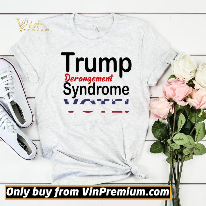 e86c5b87 top trump derangement syndrome vote president shirt 4 - Top Trump Derangement Syndrome Vote President shirt