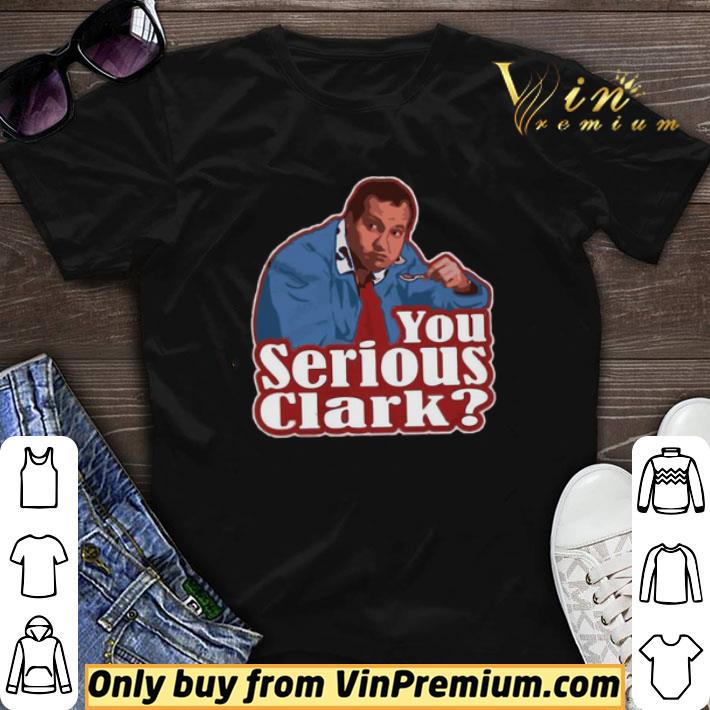 Original Cousin Eddie You Serious Clark shirt