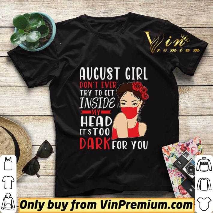 ed725a38 august girl don t ever try to get inside my heart s too dark for you birthday mom sister shirt sweater 4 - August Girl Don’t Ever Try To Get Inside My Heart ‘s Too Dark For You Birthday Mom Sister shirt sweater