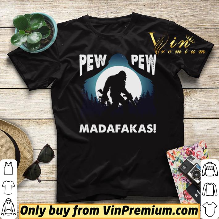 Pretty Bigfoot Pew Pew Madafakas vintage shirt sweater f5942467 pretty bigfoot pew pew madafakas vintage shirt sweater 4 - Pretty Bigfoot Pew Pew Madafakas vintage shirt sweater