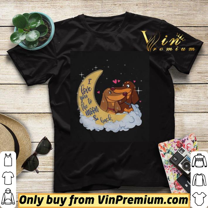 f63d826e hot premium dachshund i love you to the moon and back shirt sweater 4 - Hot Premium Dachshund I Love You To The Moon And Back shirt sweater