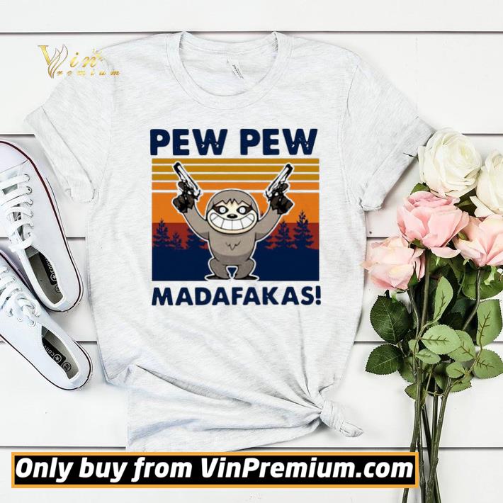 f687416b sloth pew pew madafakas vintage shirt sweater 4 - Sloth Pew Pew Madafakas Vintage shirt sweater