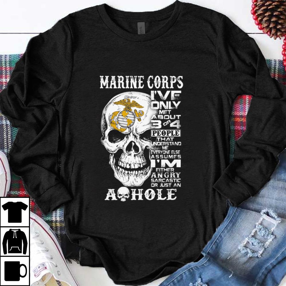 Original Skull Marine Corps I've Only Met About 3 Or 4 People That Understand shirt