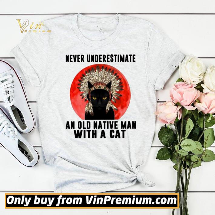 Cat And Native Never Underestimate An Old Man With A Cat shirt sweater f9de265f cat and native never underestimate an old man with a cat shirt sweater 4 - Cat And Native Never Underestimate An Old Man With A Cat shirt sweater