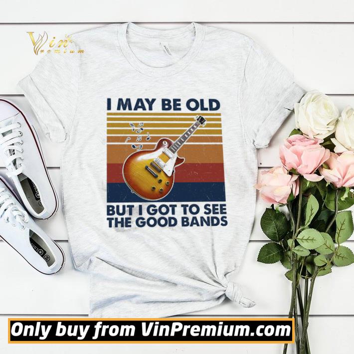 Captcha I May Be Old But I Got To See The Good Bands Vintage shirt sweater 04e31934 captcha i may be old but i got to see the good bands vintage shirt sweater 4 - Captcha I May Be Old But I Got To See The Good Bands Vintage shirt sweater