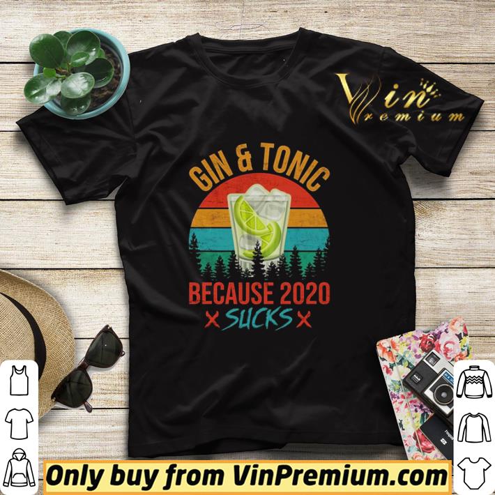 05dc8ca8 gin and tonic because 2020 sucks vintage shirt sweater 4 - Gin and Tonic because 2020 sucks vintage shirt sweater