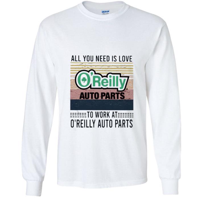 Premium All You Need Is Love To Work At O’reilly Auto Parts Vintage Retro shirt 092bd99d premium all you need is love to work at o reilly auto parts vintage retro shirt 4 - Premium All You Need Is Love To Work At O’reilly Auto Parts Vintage Retro shirt
