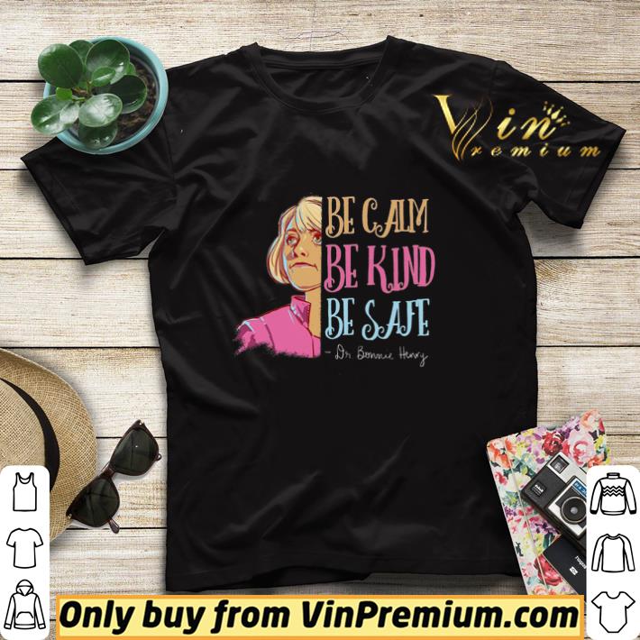 0ddfff26 be calm be kind be safe dr bonnie henry shirt sweater 4 - Be Calm Be Kind Be Safe Dr Bonnie Henry shirt sweater