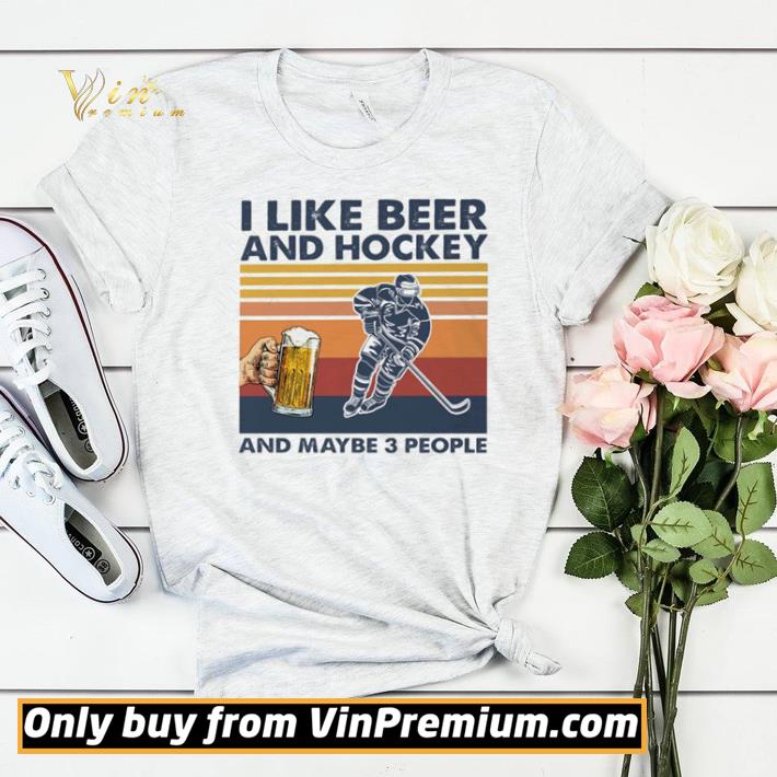 I like beer and hockey and maybe 3 people vintage shirt sweater 0fba8a44 i like beer and hockey and maybe 3 people vintage shirt sweater 4 - I like beer and hockey and maybe 3 people vintage shirt sweater