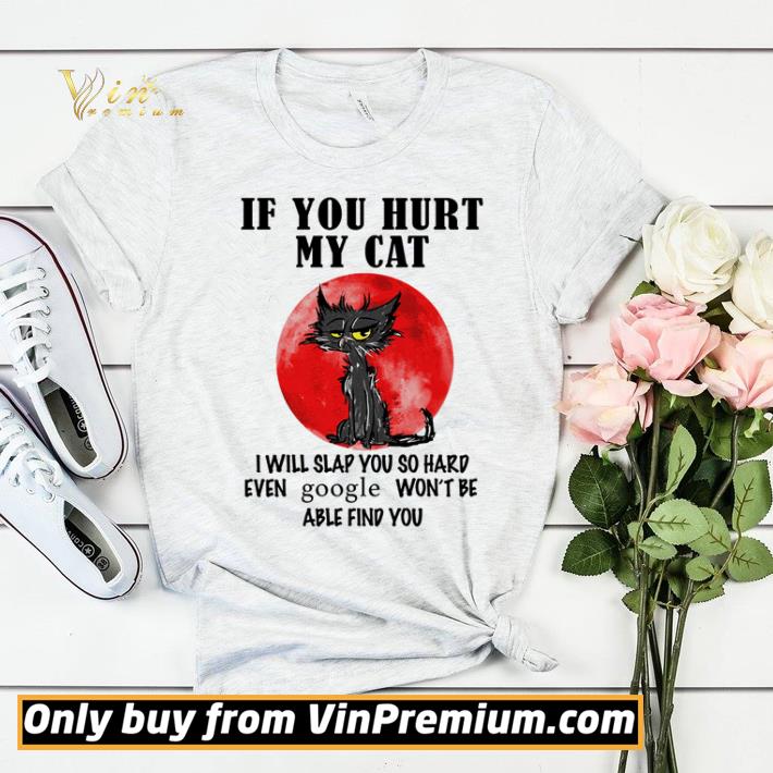 If you hurt my Cats I will slap you so hard even google shirt sweater 0fba8a44 if you hurt my cats i will slap you so hard even google shirt sweater 4 - If you hurt my Cats I will slap you so hard even google shirt sweater