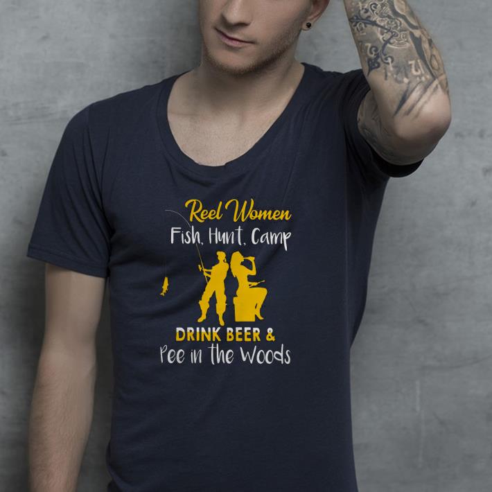 Reel Women Fish Hunt Camp Drink Beer And Pee In The Woods Shirt 10af0495 reel women fish hunt camp drink beer and pee in the woods shirt 4 - Reel Women Fish Hunt Camp Drink Beer And Pee In The Woods Shirt