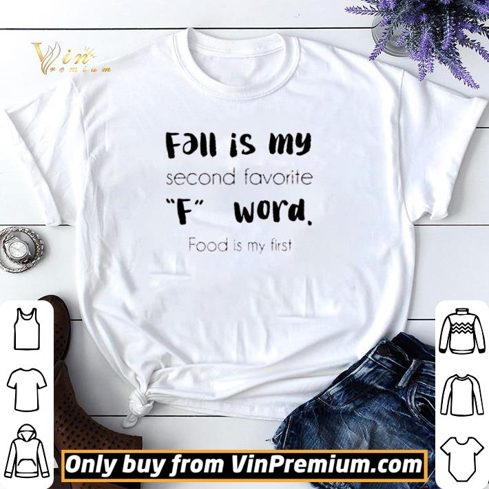 Fall is my second favorite F word food is my first shirt sweater