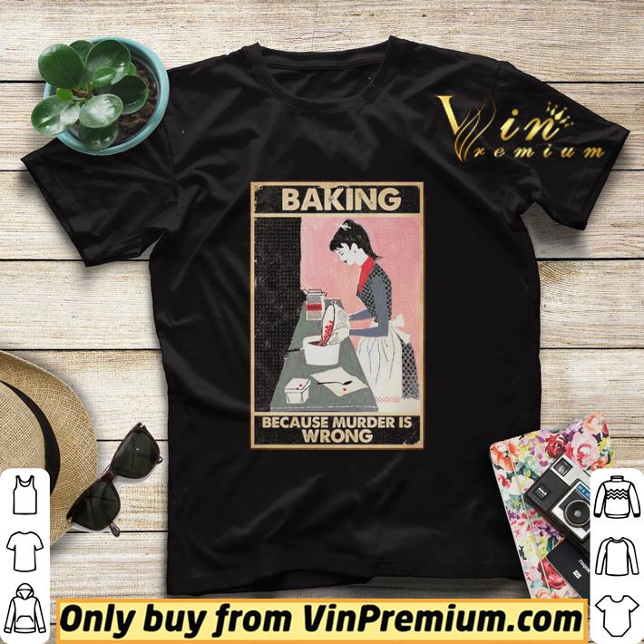 1560a983 baking because murder is wrong baking vertical poster shirt sweater 4 - Baking Because Murder Is Wrong Baking Vertical Poster shirt sweater