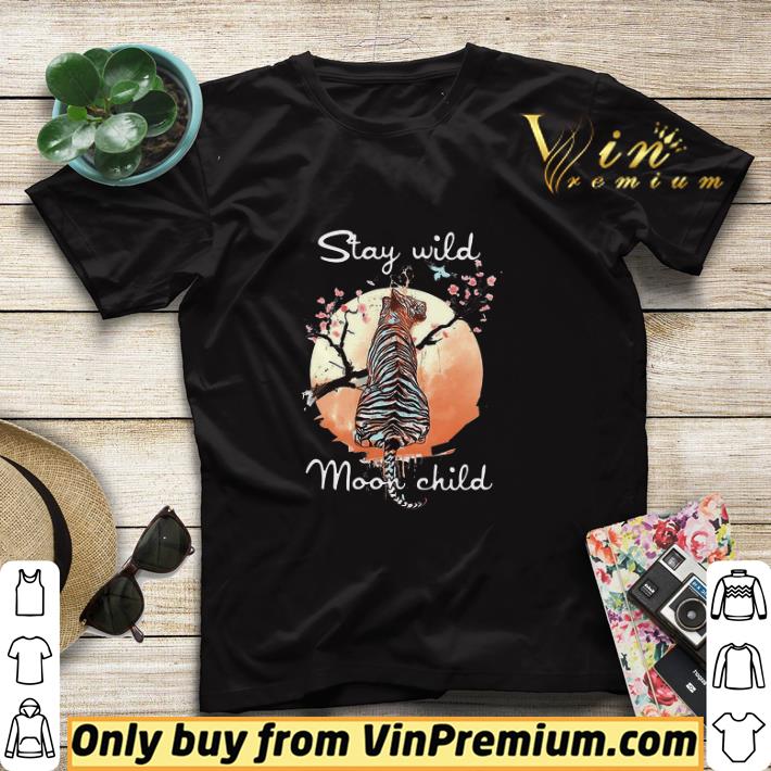Premium Tiger Stay Wild Moon Child shirt sweater 16713de4 premium tiger stay wild moon child shirt sweater 4 - Premium Tiger Stay Wild Moon Child shirt sweater