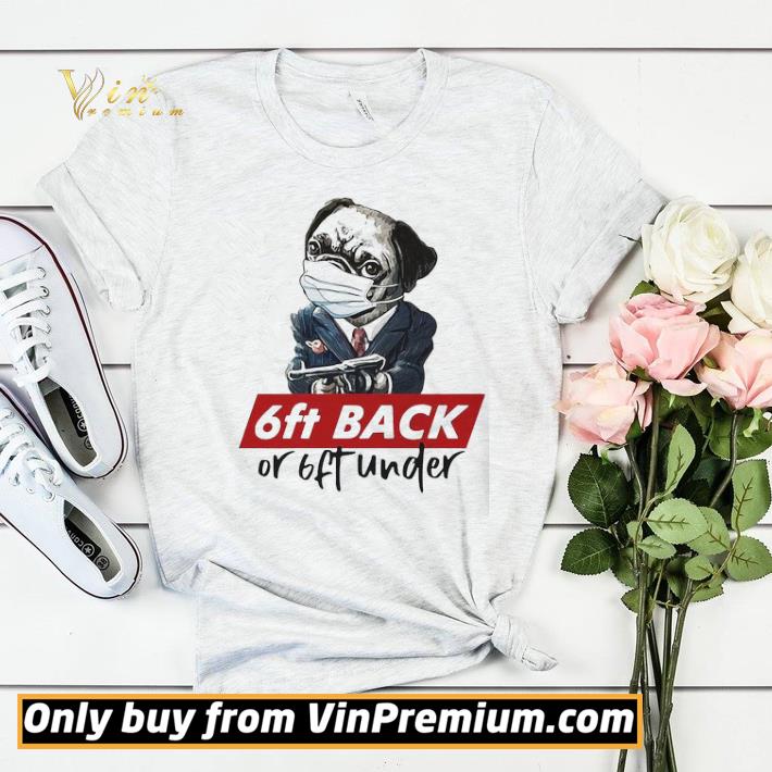 174cac5c pug face mask 6ft back or 6ft under shirt sweater 4 - Pug face mask 6ft Back or 6ft under shirt sweater
