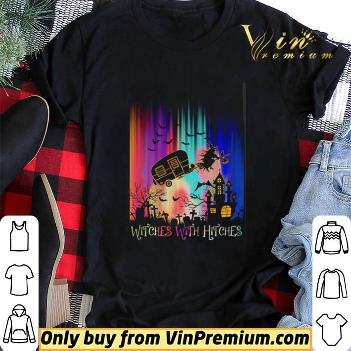 Witch camping witches with hitches shirt sweater Witch camping witches with hitches shirt sweater