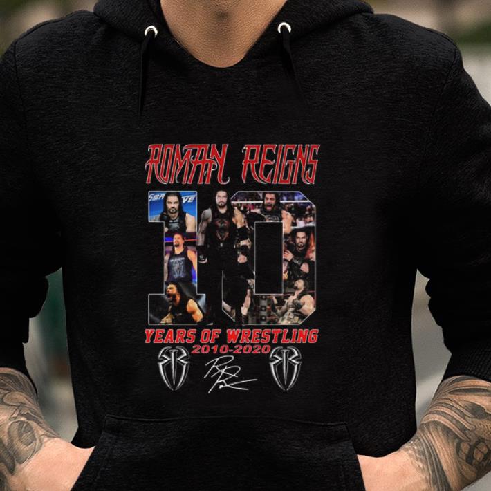 Awesome Roman Reigns 10 Years Of Wrestling 2010 2020 Signature shirt