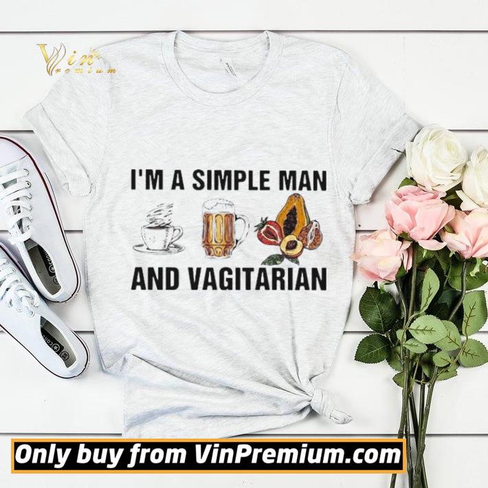1cc9662b i m a simple man and vagitarian coffee beer shirt sweater 4 - I’m a simple man and vagitarian coffee beer shirt sweater
