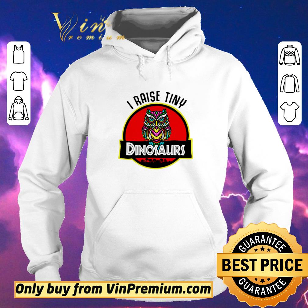 21e9d532 premium owl i raise tiny dinosaurs shirt sweater 4 - Premium Owl I raise tiny dinosaurs shirt sweater