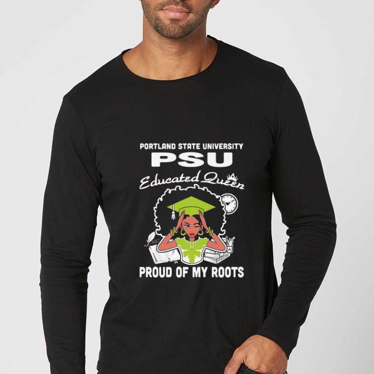2d3c16e6 official black girl portland state university psu educated queen proud of my roots shirt 4 - Official Black Girl Portland State University Psu Educated Queen Proud Of My Roots shirt