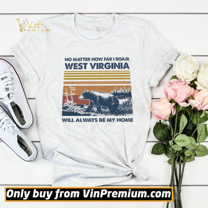 Bear No Matter How Far I Roam West Virginia Will Always Be My Home Vintage shirt sweater 312d317f bear no matter how far i roam west virginia will always be my home vintage shirt sweater 4 - Bear No Matter How Far I Roam West Virginia Will Always Be My Home Vintage shirt sweater
