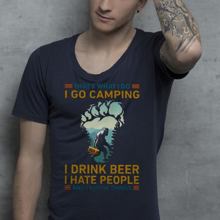 39d8d625 that s what i do i go camping i drink beer i hate people shirt 4 - That’s What I Do I Go Camping I Drink Beer I Hate People Shirt